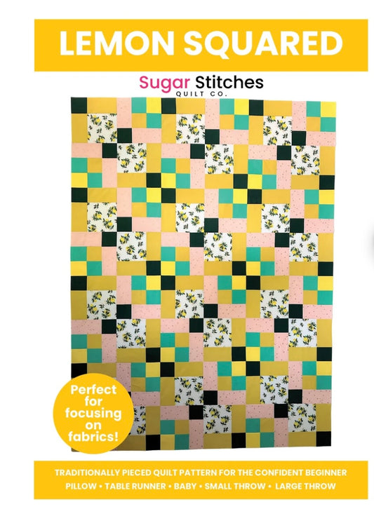 Lemon Squared Quilt Pattern by Sugar Stitches Quilt Co.