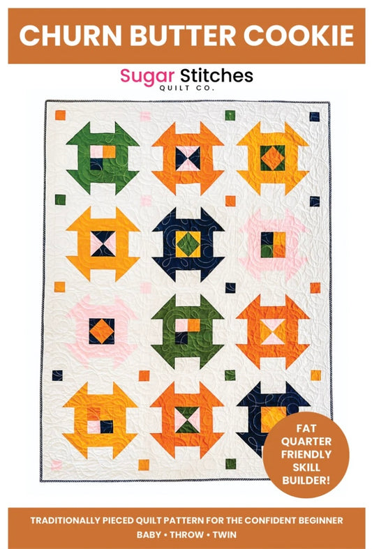 Churn Butter Cookie Quilt Pattern by Sugar Stitches Quilt Co.