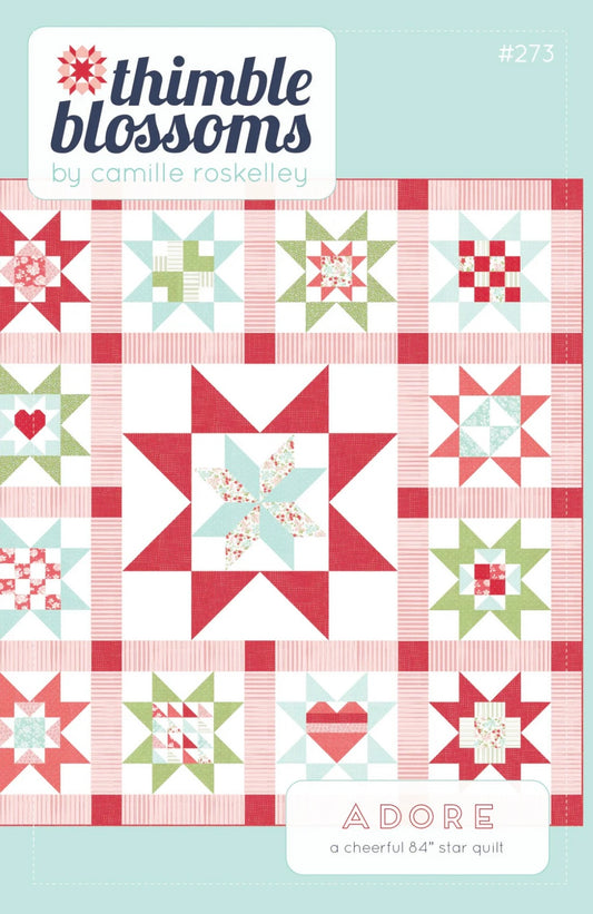 Adore Quilt Pattern by Camille Roskelley of Thimble Blossoms