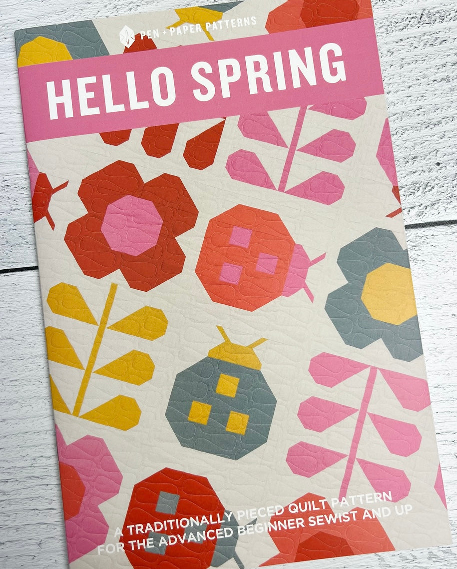 Hello Spring Quilt Pattern by Pen + Paper Patterns - paper copy