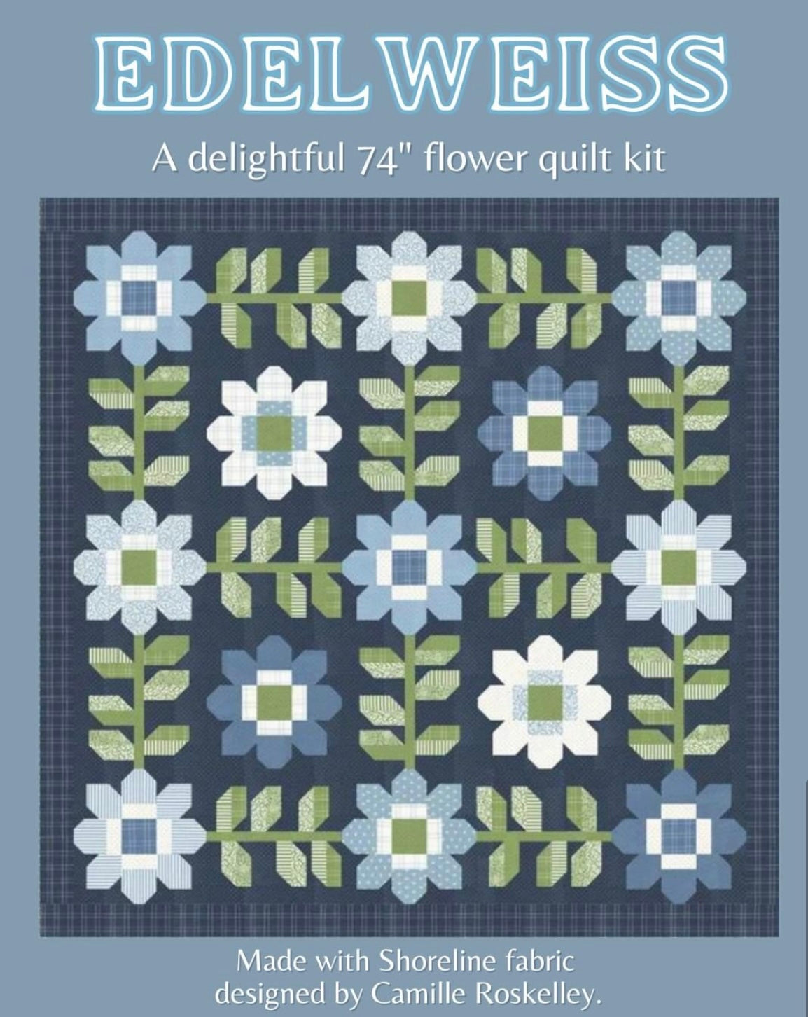 Preorder: Edelweiss Quilt Kit - Pattern by Camille Roskelley