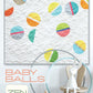 Baby Balls Quilt Pattern by Zen Chic
