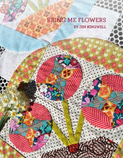 Bring Me Flowers - Pattern by Jen Kingwell